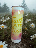 Faith Over Fear” Floral Tumbler – 30 oz Stainless Steel