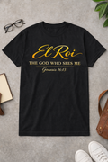 El Roi – The God Who Sees Me | Faith T-Shirt
