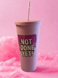 💪 “Not Done Yet!” Matte Pink Tumbler – Keep Going in Style