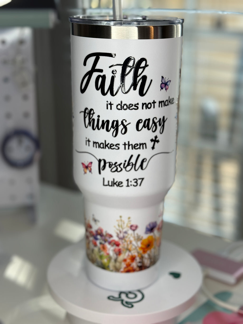 Faith Makes It Possible  40oz Tumbler